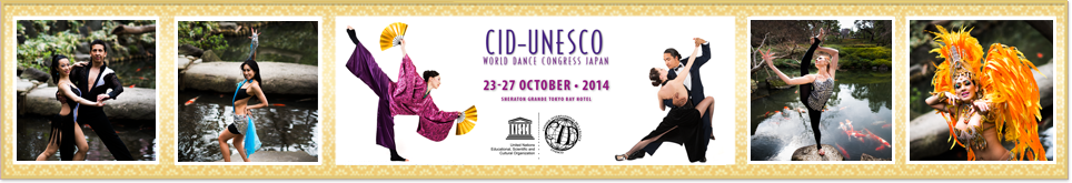 CID-UNESCO WORLD DANCE CONGRESS JAPAN 23-27 OCTOBER・2014